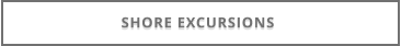 SHORE EXCURSIONS