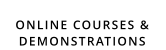 ONLINE COURSES & DEMONSTRATIONS