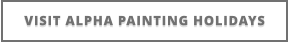 VISIT ALPHA PAINTING HOLIDAYS