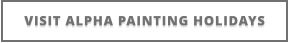 VISIT ALPHA PAINTING HOLIDAYS