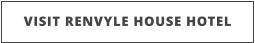 VISIT RENVYLE HOUSE HOTEL