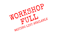 WORKSHOP FULLWAITING LIST AVAILABLE