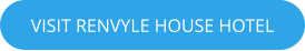 VISIT RENVYLE HOUSE HOTEL