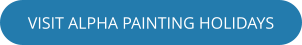 VISIT ALPHA PAINTING HOLIDAYS