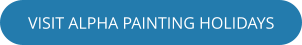 VISIT ALPHA PAINTING HOLIDAYS